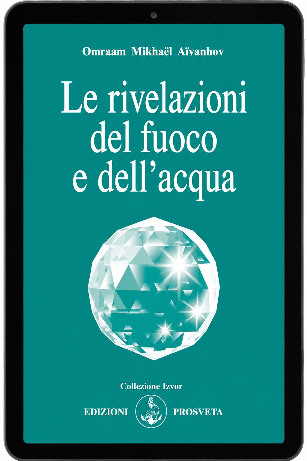 Le rivelazioni del fuoco e dell'acqua (digitale Ebook)