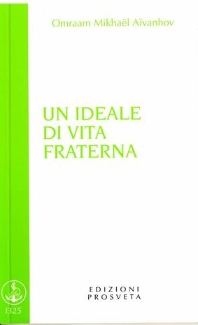 Un ideale di vita fraterna Un ideale di vita fraterna
