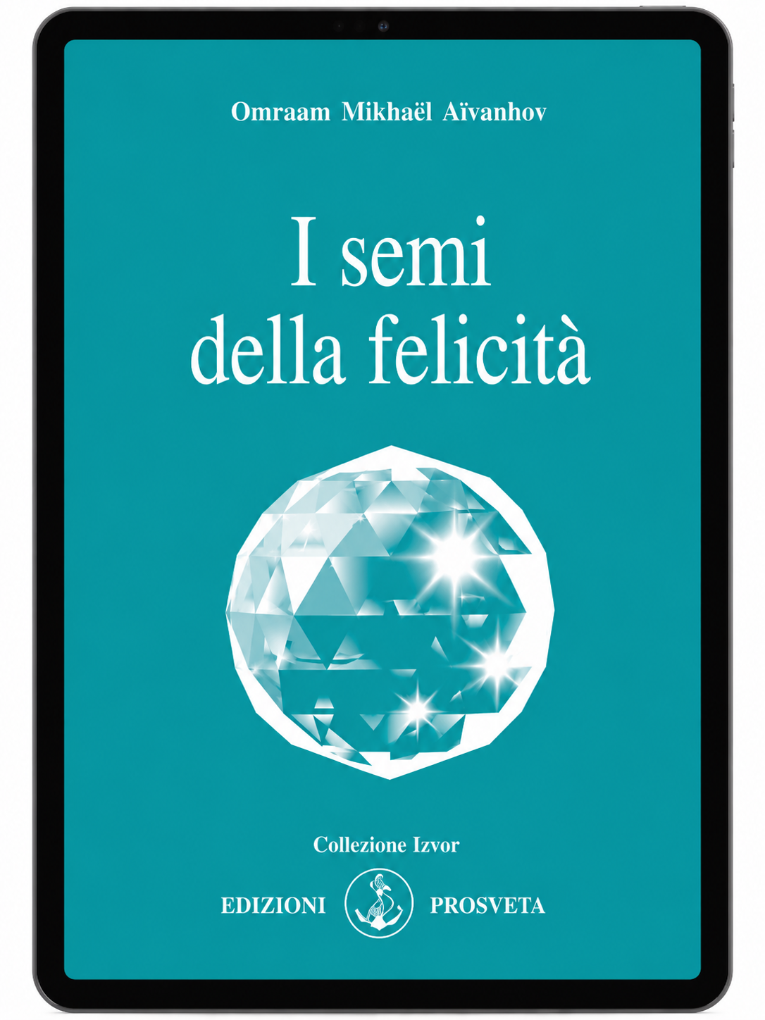 I semi della felicità (digitale Ebook - Epub)